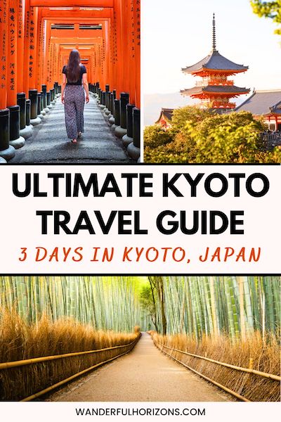 Pinterest Pin: Ultimate Kyoto Travel Guide - 3 Days in Kyoto, Japan